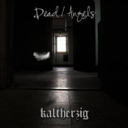 Kaltherzig : Dead - Angels